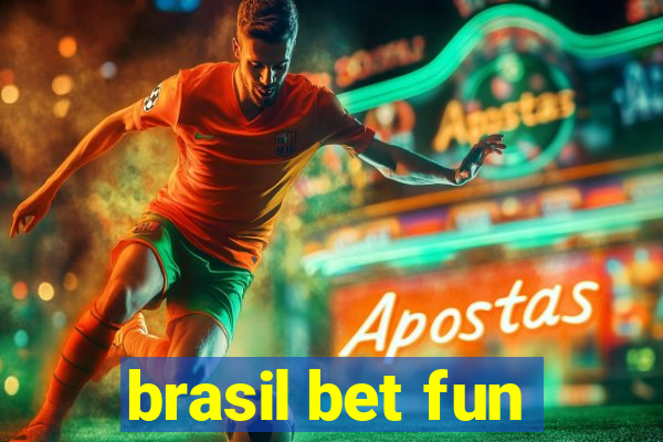 brasil bet fun